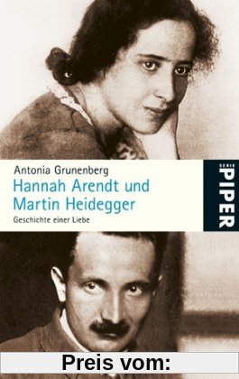 Hannah Arendt und Martin Heidegger: Geschichte einer Liebe
